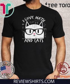 I love Math and Cat Limited Edition T-Shirt