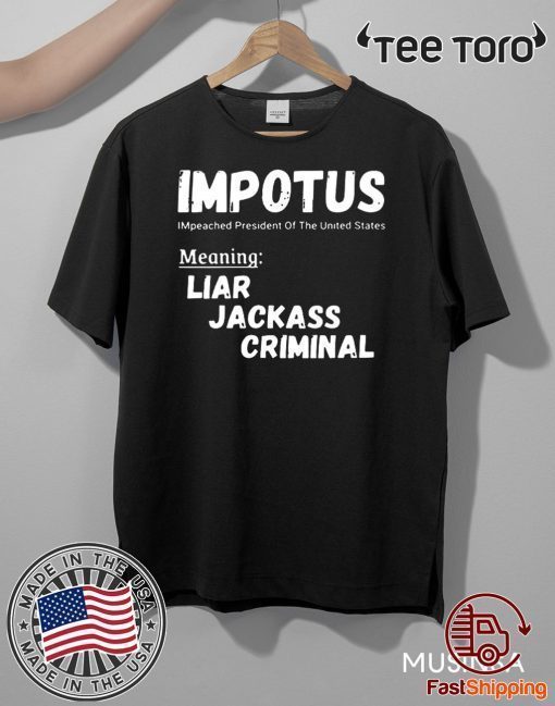 IMPOTUS Impeached President Trump Of the USA For T-Shirt