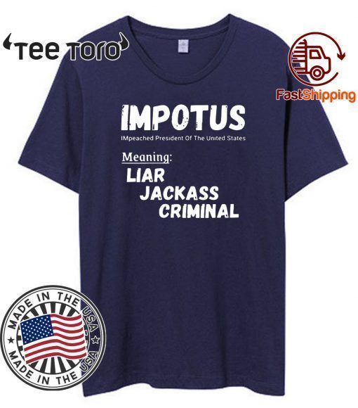 IMPOTUS Impeached President Trump Of the USA For T-Shirt