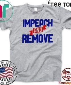 Impeach And Remove Apparel Impeachment Day T-Shirt