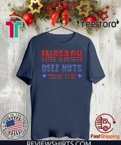 Impeach Deez Nutts Donald Trump 2020 Impeachment T-Shirt