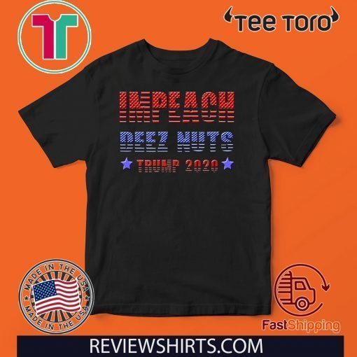 Impeach Deez Nutts Donald Trump 2020 Impeachment T-Shirt