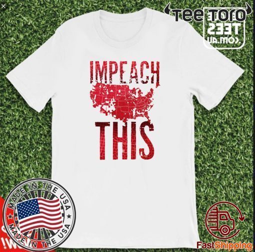 Impeach This Donald Trump Shirt - Impeachment President Trump T-Shirt