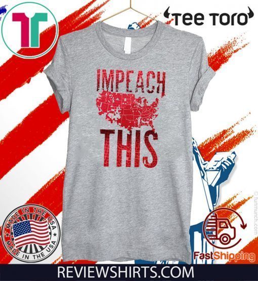 Impeach This T-Shirt - Impeachment President Shirt