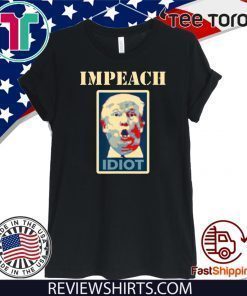 Impeach Trump Idiot Impeach 2020 T-Shirt