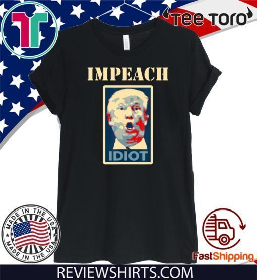 Impeach Trump Idiot Impeach 2020 T-Shirt