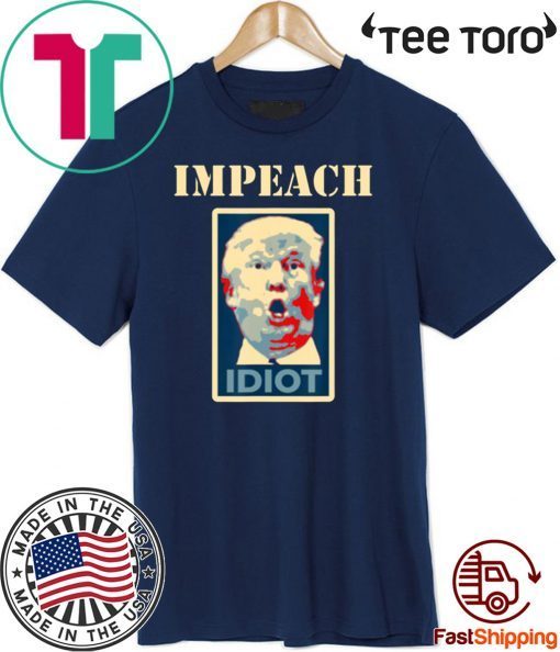 Impeach Trump Idiot Impeach 2020 T-Shirt