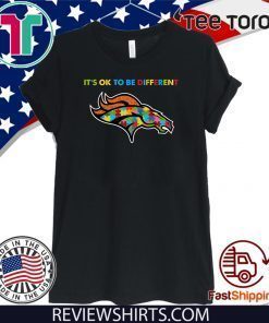 It’s Ok To Be Different Denver Broncos Autism Unisex T-Shirt