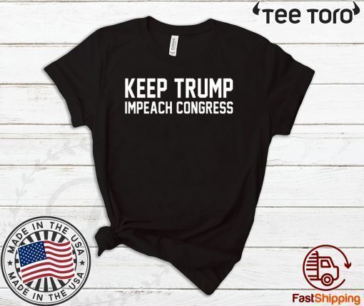 Keep Trump Impeach Congress Impeachment Day T-Shirt