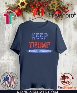 Keep Trump Impeach Congress Offcial T-Shirt