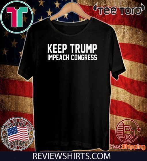 Keep Trump Impeach Congress Impeachment Day T-Shirt