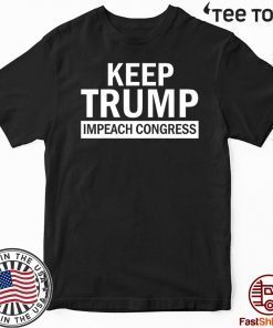 Impeachment Day Keep Trump Impeach Congress Support For T-Shirt