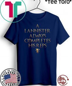 Lannister Always Completes His Reps For T-Shirt