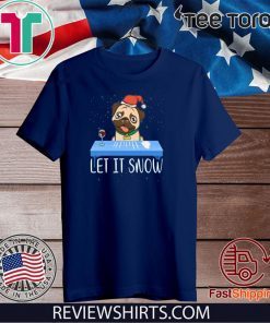 Let It Snow Santa Cocaine Dog Pug 2020 T-Shirt