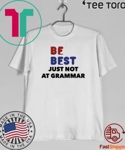 Melania Trump 2020 Be Best Parody T-Shirt
