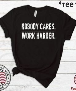 Nobody Cares Work Harder Lamar Jackson Shirt T-Shirt 