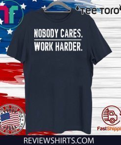 Nobody Cares Work Harder Lamar Jackson Shirt T-Shirt 