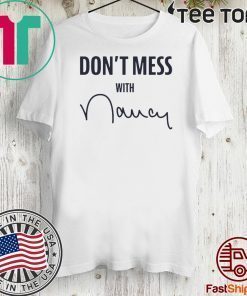 Nancy Don't Mess With 2020 Sweatshirt