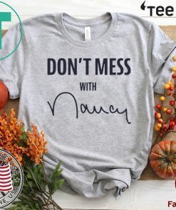 Nancy Don't Mess With 2020 Sweatshirt