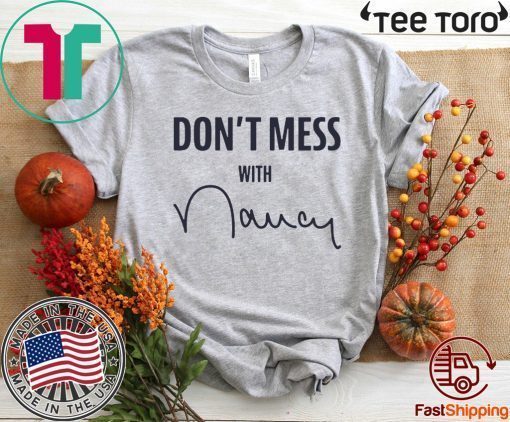 Nancy Don't Mess With 2020 Sweatshirt