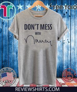 Nancy Don't Mess With Limited Edition T-Shirt