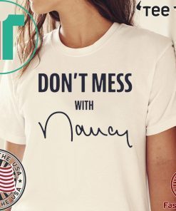 Nancy Pelosi Don't Mess With Sweatshirt