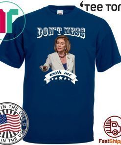 Nancy Pelosi Don't Mess With Classic Sweatshirt