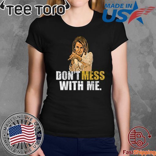 Nancy polesi Do Not Mess with Me Don't Tee Shirt