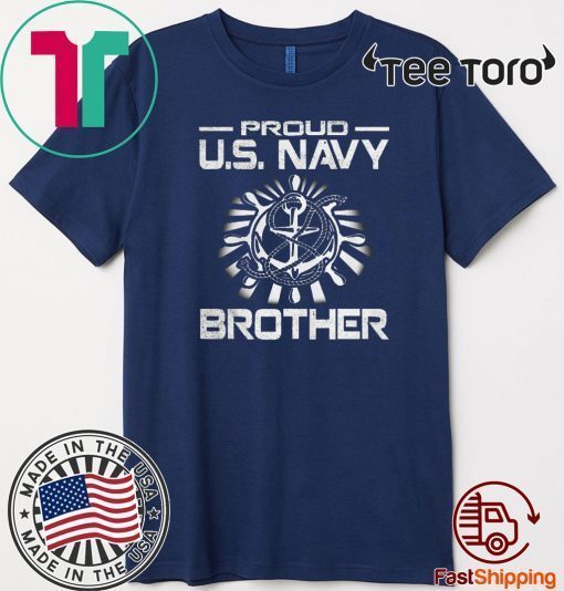 Nice Proud U.S. Navy Brother Tee Shirt