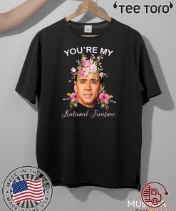 Nicolas Cage You’re My National Treasure Shirt T-Shirt