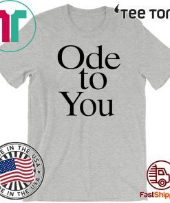 Ode To You Offcial T-Shirt