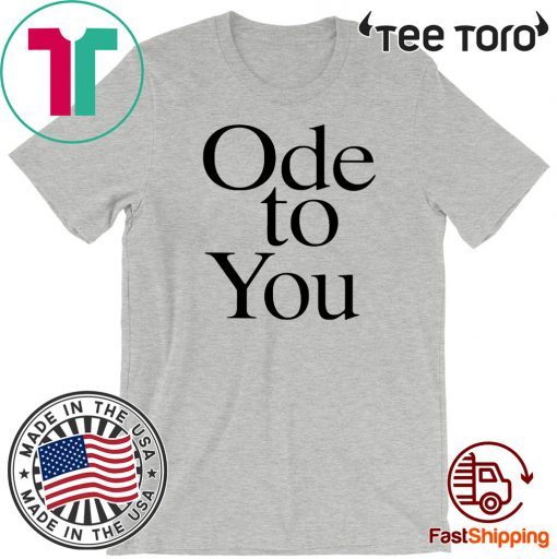 Ode To You Offcial T-Shirt