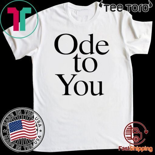 Ode To You Offcial T-Shirt