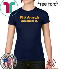 Offcial Pittsburgh finished it T Shirts