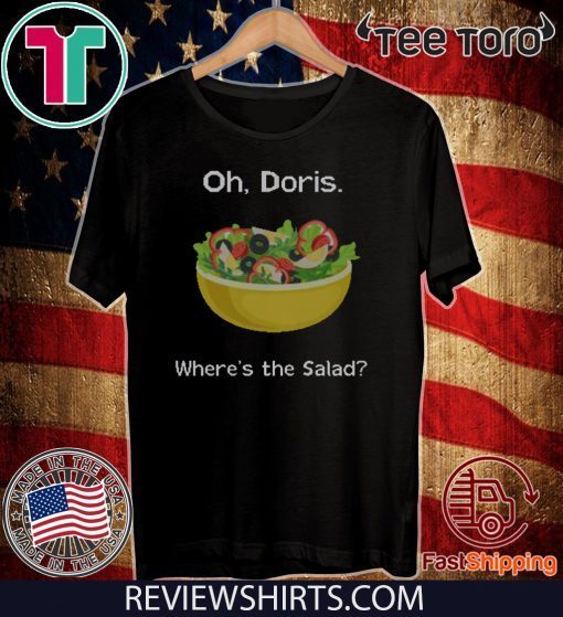 Oh Doris Where's The Salad Christmas 2020 T-Shirt