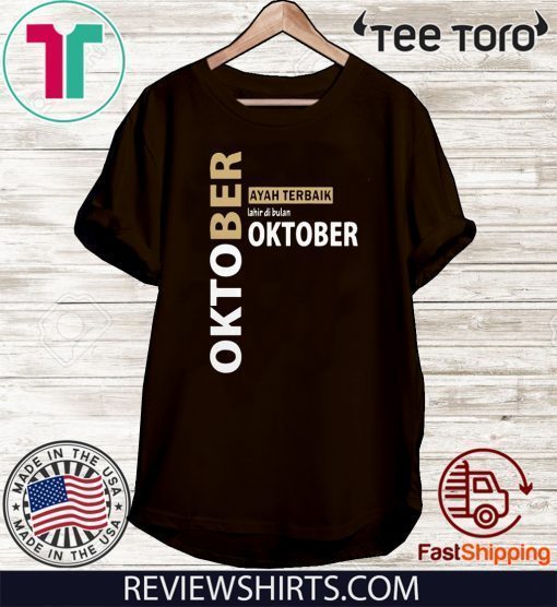 Oktober Ayah terbaik Lahir Di Bulan oktober For T-Shirt