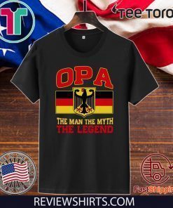 Opa The Man The Myth The Legend For T-Shirt