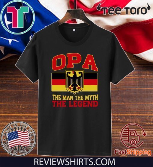 Opa The Man The Myth The Legend For T-Shirt