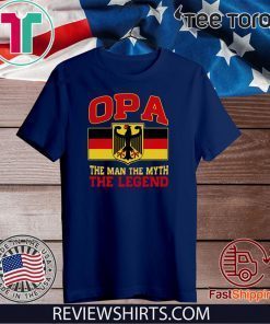 Opa The Man The Myth The Legend For T-Shirt