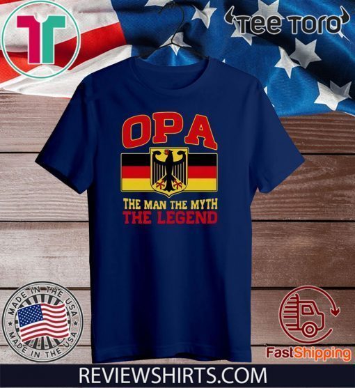 Opa The Man The Myth The Legend For T-Shirt