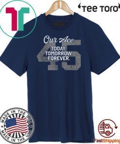 Offcial Our Ace Today Tomorrow Forever 45 T-Shirt