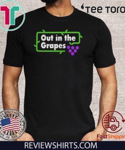 Offcial Out In The Grapes T-Shirt