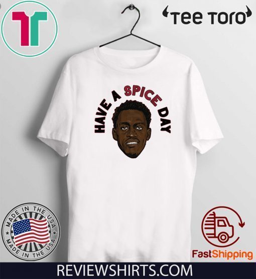 Pascal Siakam Have A Spice Day T-Shirt