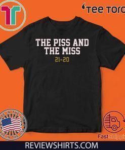 Piss and Miss 2020 T-Shirt