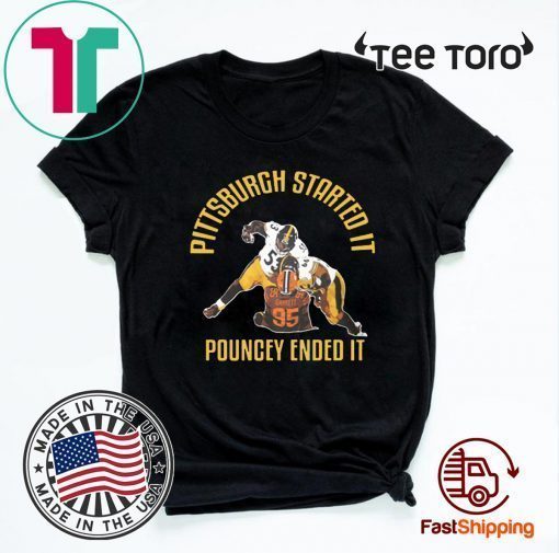 Pittsburgh Started It Pouncey Ended It T-Shirt - Offcial Tee