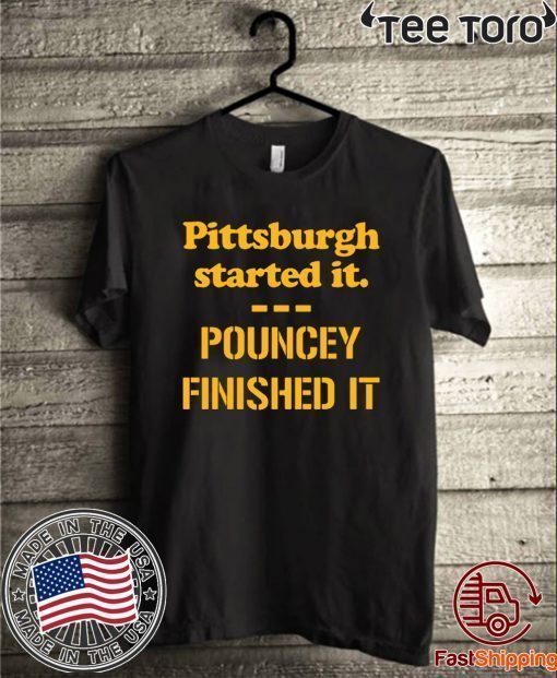 Pittsburgh Started It Pouncey Finished It T-Shirt