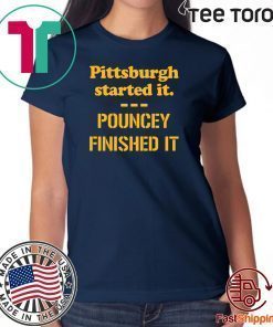 Pittsburgh Started It Pouncey Finished It T-Shirt