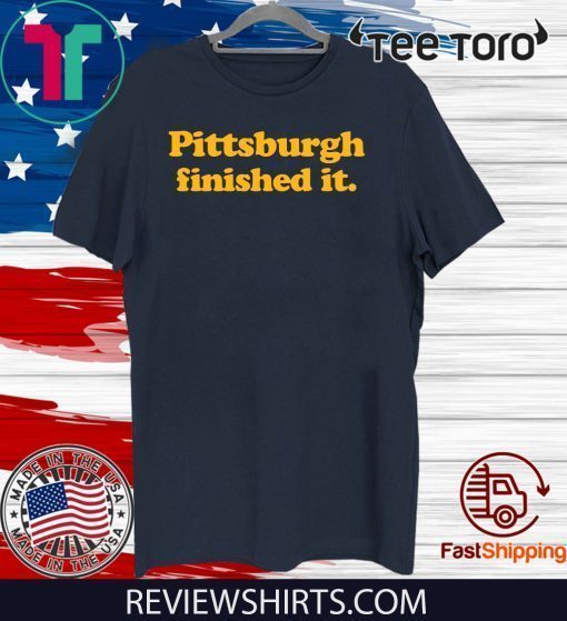 Offcial Pittsburgh finished it T-Shirt