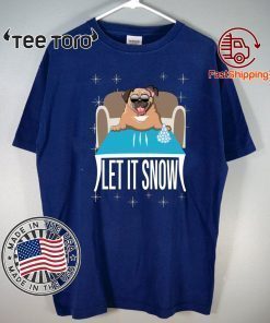 Pug Dog Walmart Cocaine Santa Let It Snow For T-Shirt