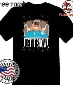 Pug Dog Walmart Cocaine Santa Let It Snow For T-Shirt